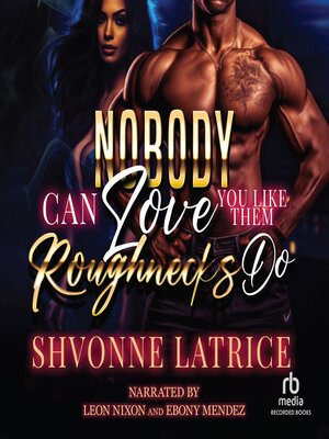 cover image of Nobody Can Love You Like Them Roughnecks Do